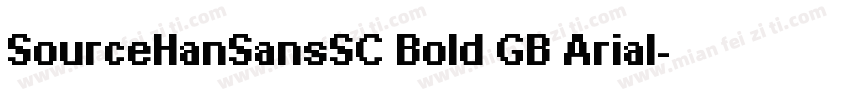 SourceHanSansSC Bold GB Arial字体转换
